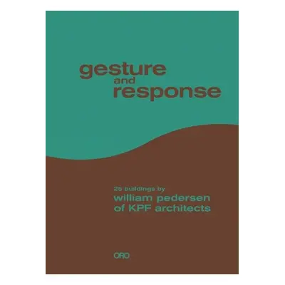 Gesture and Response: William Pedersen of KPF - Pedersen, William