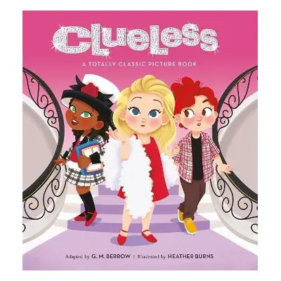 Clueless: A Totally Classic Picture Book - Berrow, G. M.