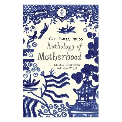 Emma Press Anthology of Motherhood - Piercey, Rachel