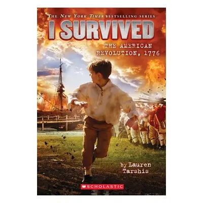 I Survived the American Revolution, 1776 (I Survived #15)