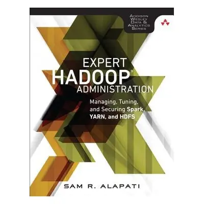 Expert Hadoop Administration - Alapati, Sam