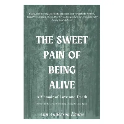 Sweet Pain of Being Alive - Evans, Ann Anderson