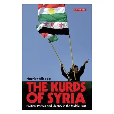 Kurds of Syria - Allsopp, Harriet