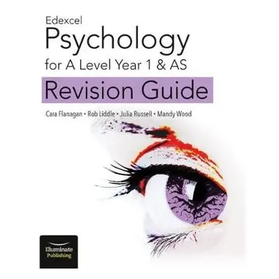 Edexcel Psychology for A Level Year 1 a AS: Revision Guide - Flanagan, Cara a Liddle, Rob a Russ