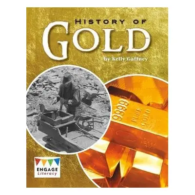 History of Gold - Gaffney, Kelly