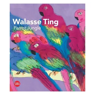 Walasse Ting: Parrot Jungle