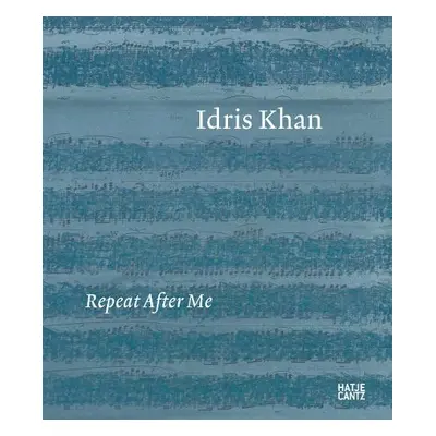 Idris Khan: Repeat After Me