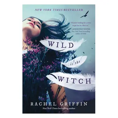 Wild Is the Witch - Griffin, Rachel