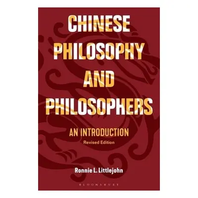 Chinese Philosophy and Philosophers - Littlejohn, Ronnie L. (Belmont University, USA)