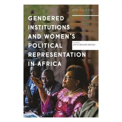 Gendered Institutions and Women’s Political Representation in Africa