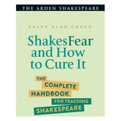 ShakesFear and How to Cure It - Cohen, Ralph Alan (Mary Baldwin College, USA)