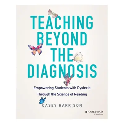 Teaching Beyond the Diagnosis: Empowering Students with Dyslexia Through the Science of Reading