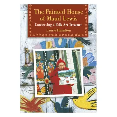 Painted House of Maud Lewis - Hamilton, Laurie