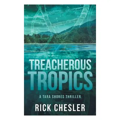 Tropical Treachery - Chesler, Rick