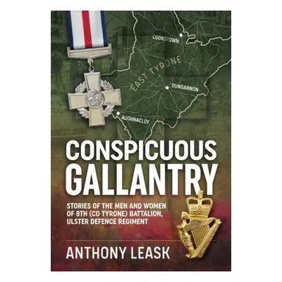 Conspicuous Gallantry - Leask, Anthony