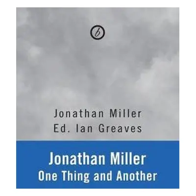 One Thing and Another - Miller, Jonathan (Celebrity)