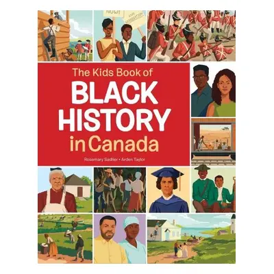 Kids Book of Black History in Canada - Sadlier, Rosemary