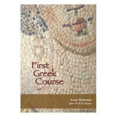 First Greek Course - Mahoney, Anne