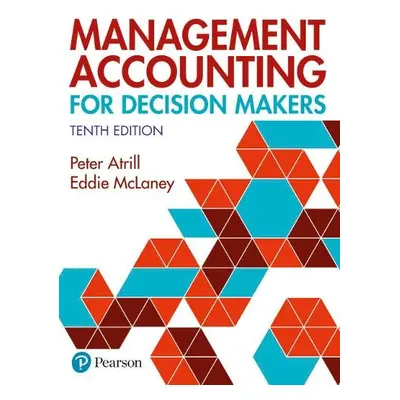 Management Accounting for Decision Makers - Atrill, Peter a McLaney, Eddie