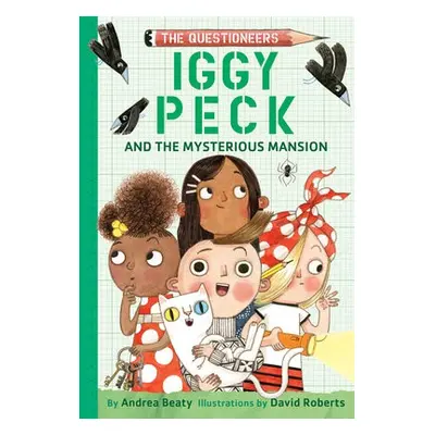 Iggy Peck and the Mysterious Mansion - Beaty, Andrea