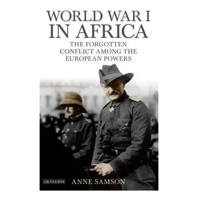 World War I in Africa - Samson, Anne