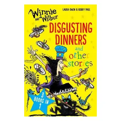 Winnie and Wilbur: Disgusting Dinners and other stories - Owen, Laura