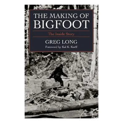 Making of Bigfoot - Long, Greg