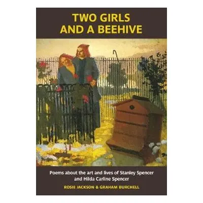 Two Girls and a Beehive - Burchell, Graham a Jackson, Rosie