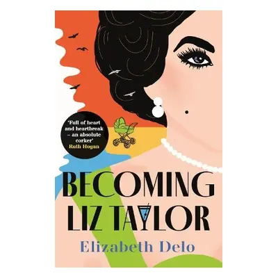 Becoming Liz Taylor - Delo, Elizabeth