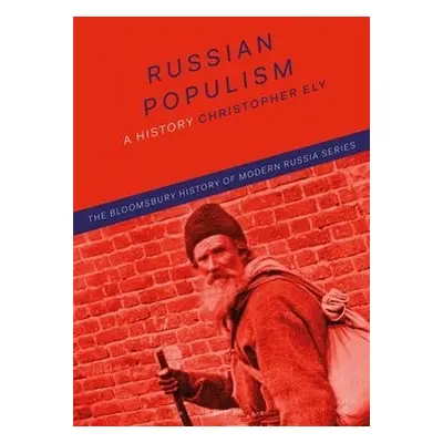 Russian Populism - Ely, Professor Christopher (Florida Atlantic University, USA)