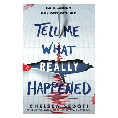 Tell Me What Really Happened - Sedoti, Chelsea