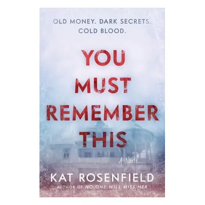 You Must Remember This - Rosenfield, Kat