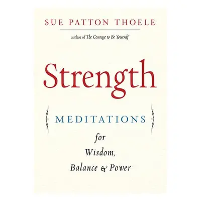 Strength - Thoele, Sue Patton (Sue Patton Thoele)