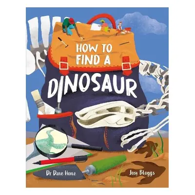 How To Find A Dinosaur - Hone, Dr. Dave