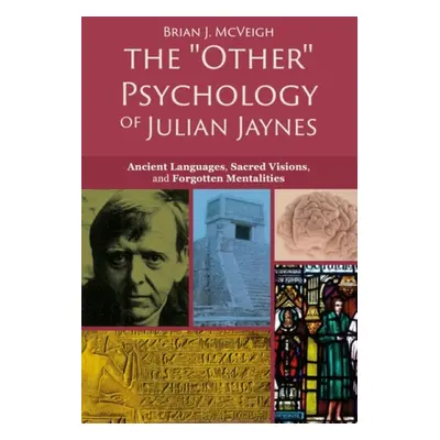 'Other' Psychology of Julian Jaynes - McVeigh, Brian J.