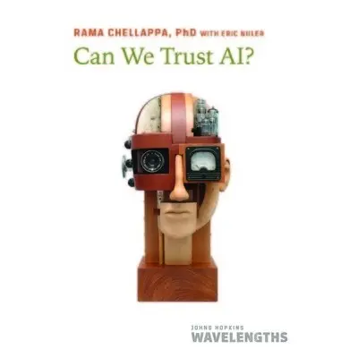 Can We Trust AI? - Chellappa, Rama (Bloomberg Distinguished Professor, Johns Hopkins University)