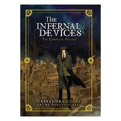 Infernal Devices: The Complete Trilogy - Clare, Cassandra