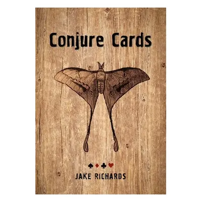 Conjure Cards - Richards, Jake (Jake Richards)