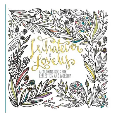 Adult Coloring Book: Whatever is Lovely - Waterbrook Press