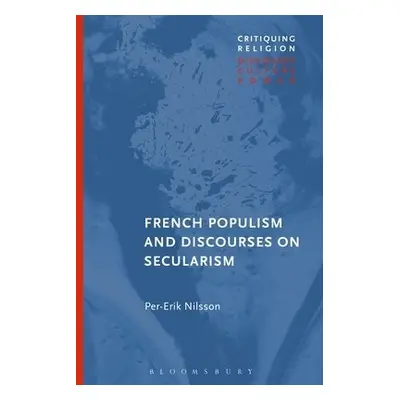 French Populism and Discourses on Secularism - Nilsson, Per-Erik