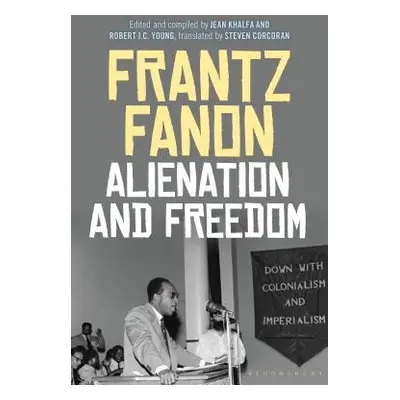 Alienation and Freedom - Fanon, Frantz