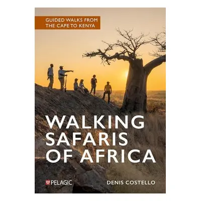 Walking Safaris of Africa - Costello, Denis