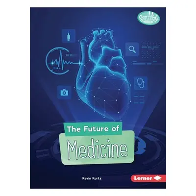 Future of Medicine - Kurtz, Kevin