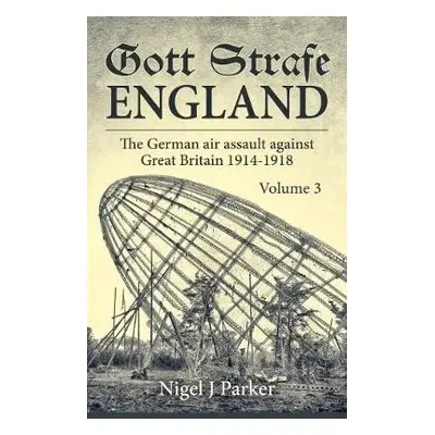 Gott Strafe England Volume 3 - Parker, Nigel