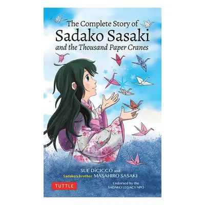 Complete Story of Sadako Sasaki - Sasaki, Masahiro a DiCicco, Sue