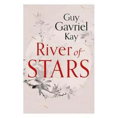 River of Stars - Kay, Guy Gavriel