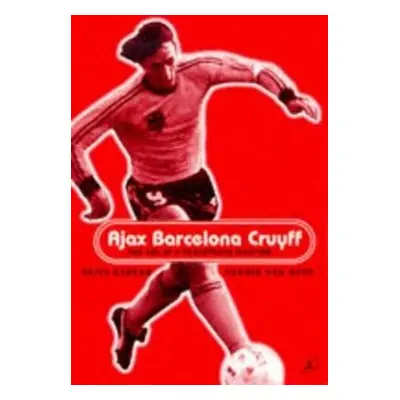 Ajax, Barcelona, Cruyff - Barend, Frits a Dorp, Henk Van