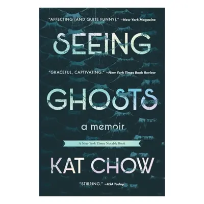 Seeing Ghosts : A Memoir