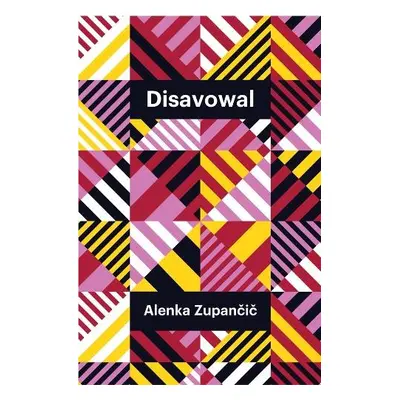 Disavowal - Zupancic, Alenka (European Graduate School, Switzerland)