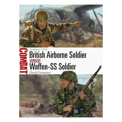 British Airborne Soldier vs Waffen-SS Soldier - Greentree, David